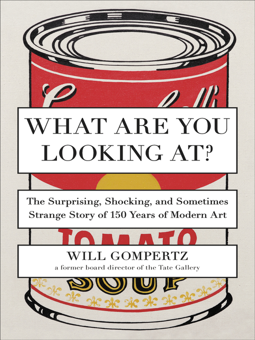 Title details for What Are You Looking At? by Will Gompertz - Wait list